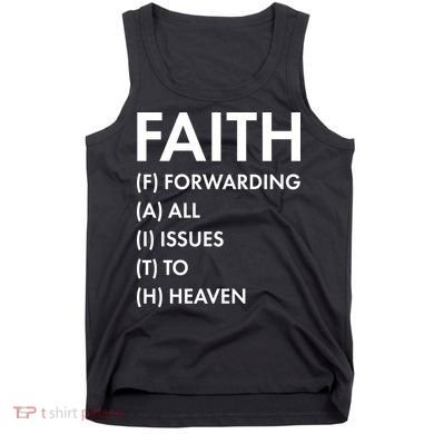 Faith Forwarding All Issues To Heaven Tank Top