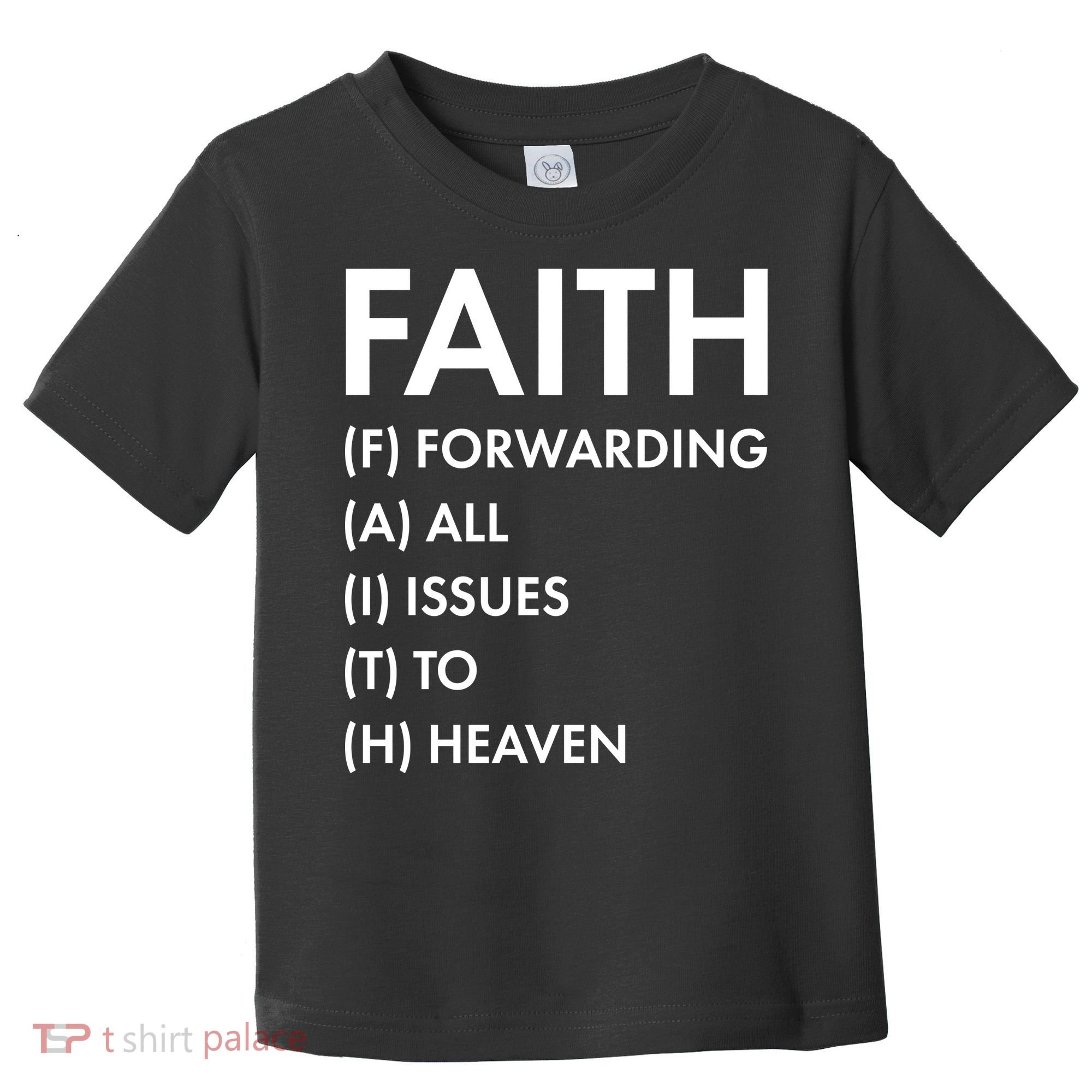 Faith Forwarding All Issues To Heaven Toddler T-Shirt