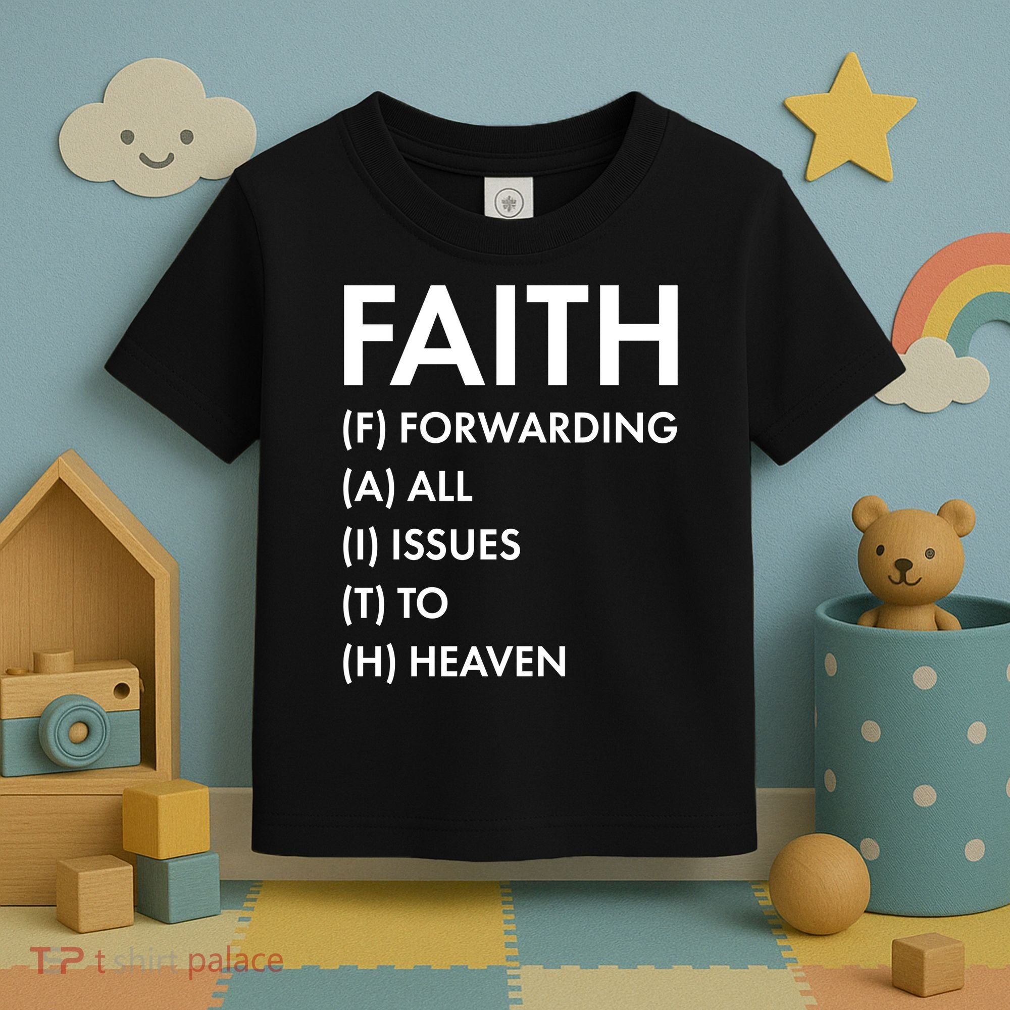 Faith Forwarding All Issues To Heaven Toddler T-Shirt