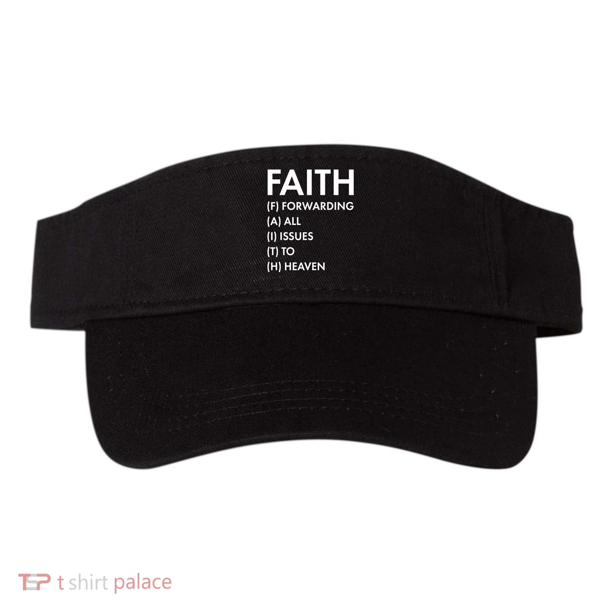 Faith Forwarding All Issues To Heaven Visor