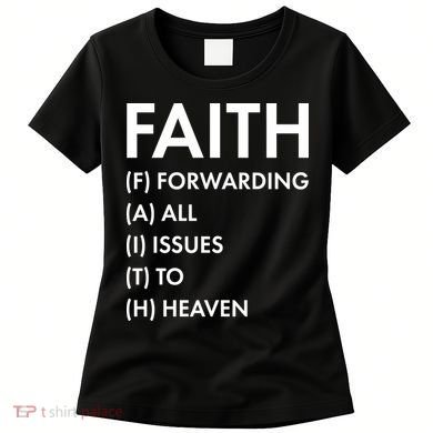 Faith Forwarding All Issues To Heaven Women's T-Shirt
