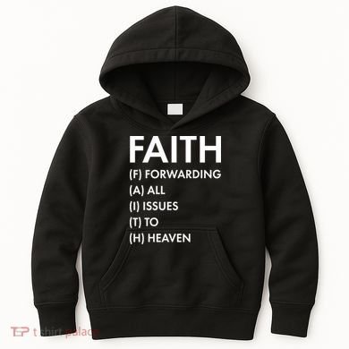 Faith Forwarding All Issues To Heaven Kids Hoodie