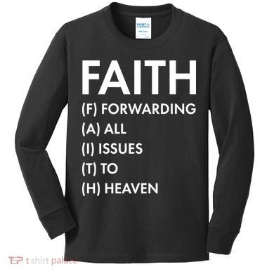 Faith Forwarding All Issues To Heaven Kids Long Sleeve Shirt