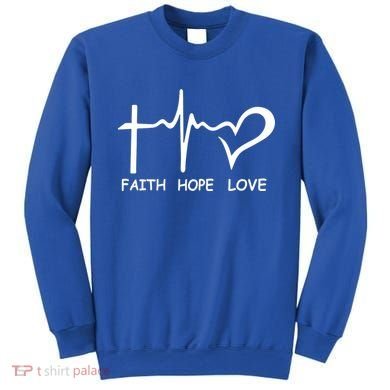 Faith Hope Love Sweatshirt