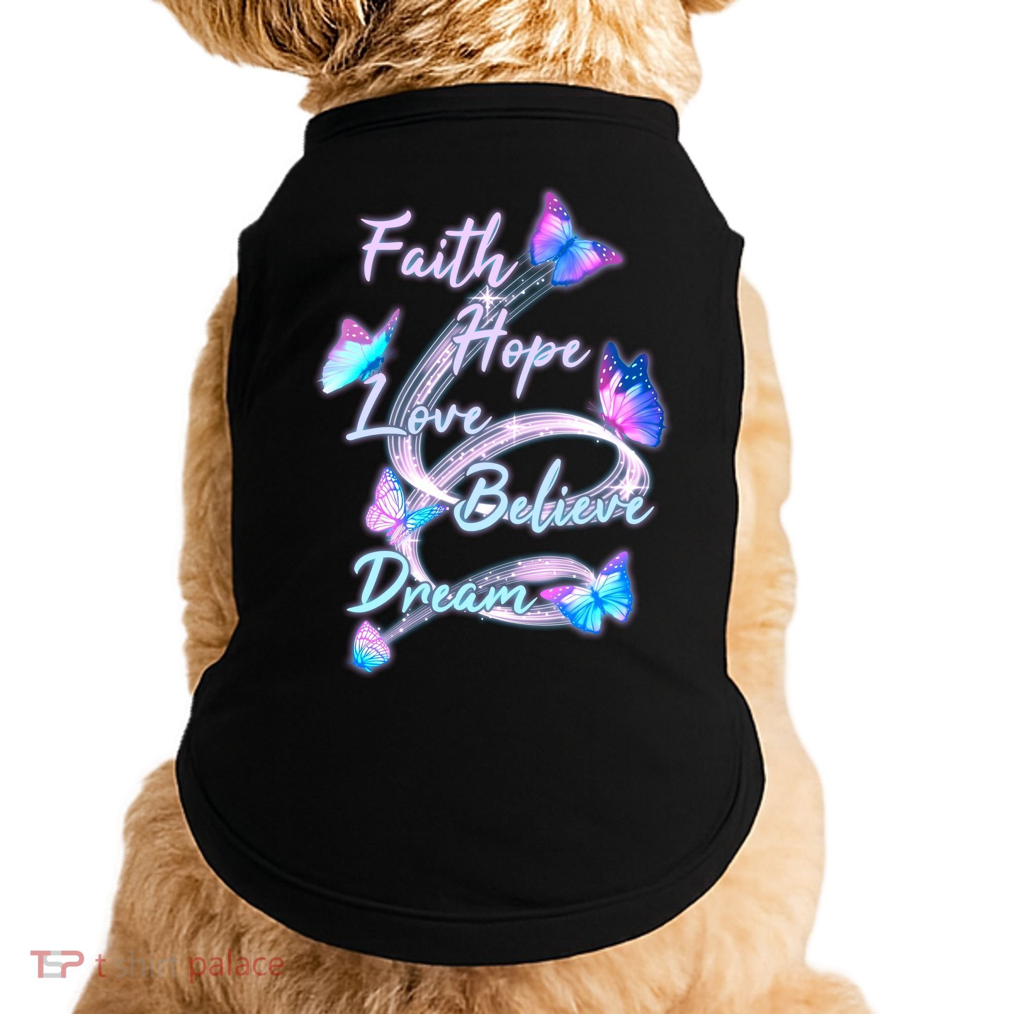 Faith Hope Love Believe Dream - Butterflies Doggie Tank