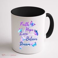Faith Hope Love Believe Dream - Butterflies Coffee Mug thumb 1
