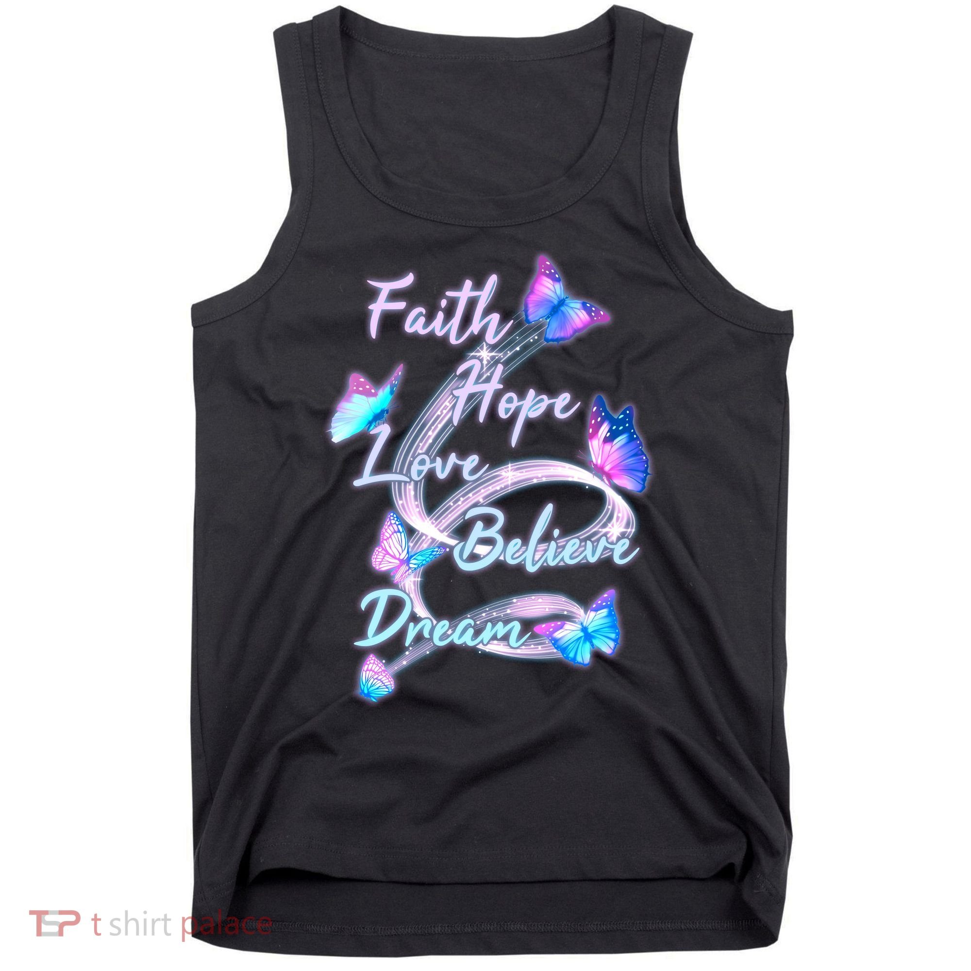 Faith Hope Love Believe Dream - Butterflies Tank Top