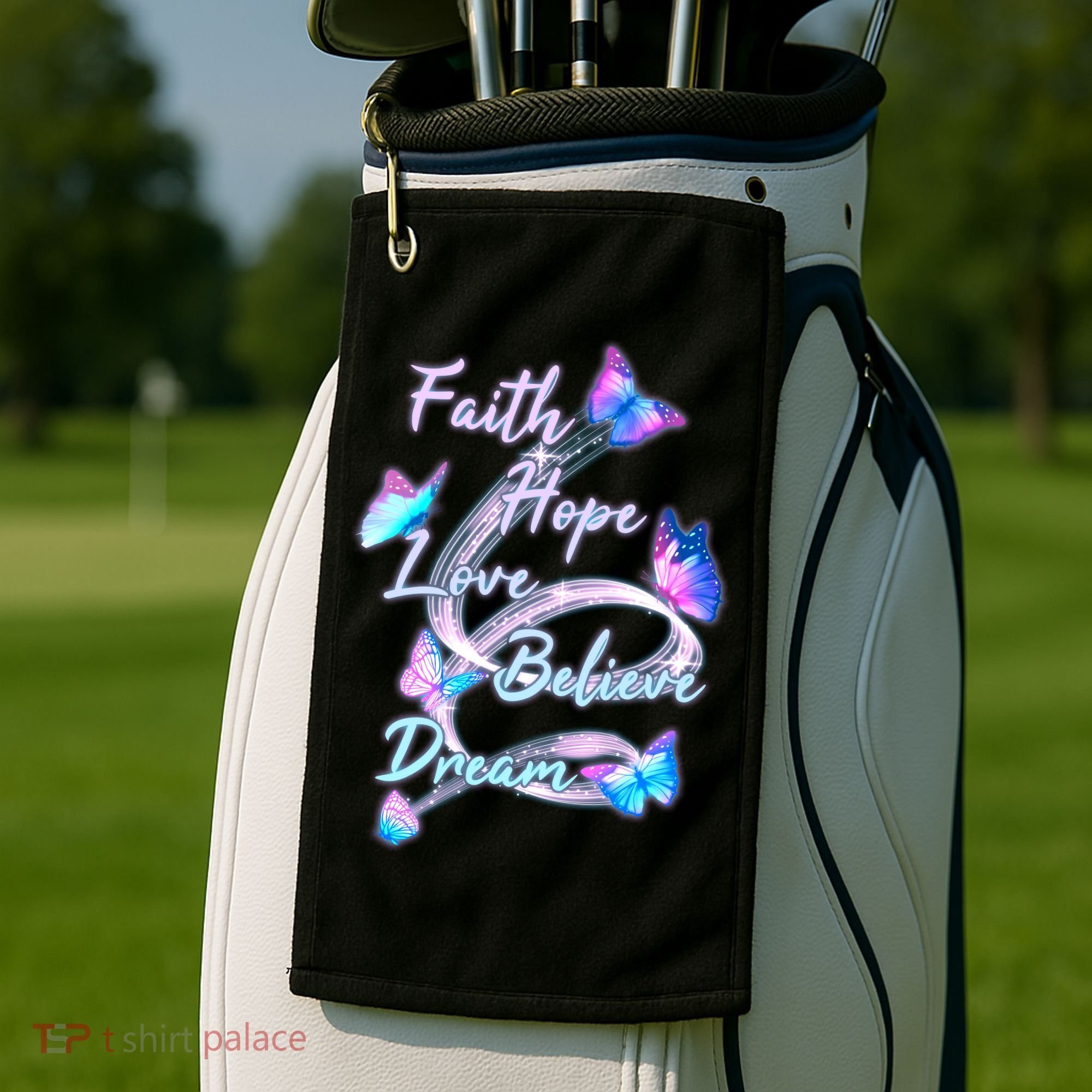 Faith Hope Love Believe Dream - Butterflies Golf Towel