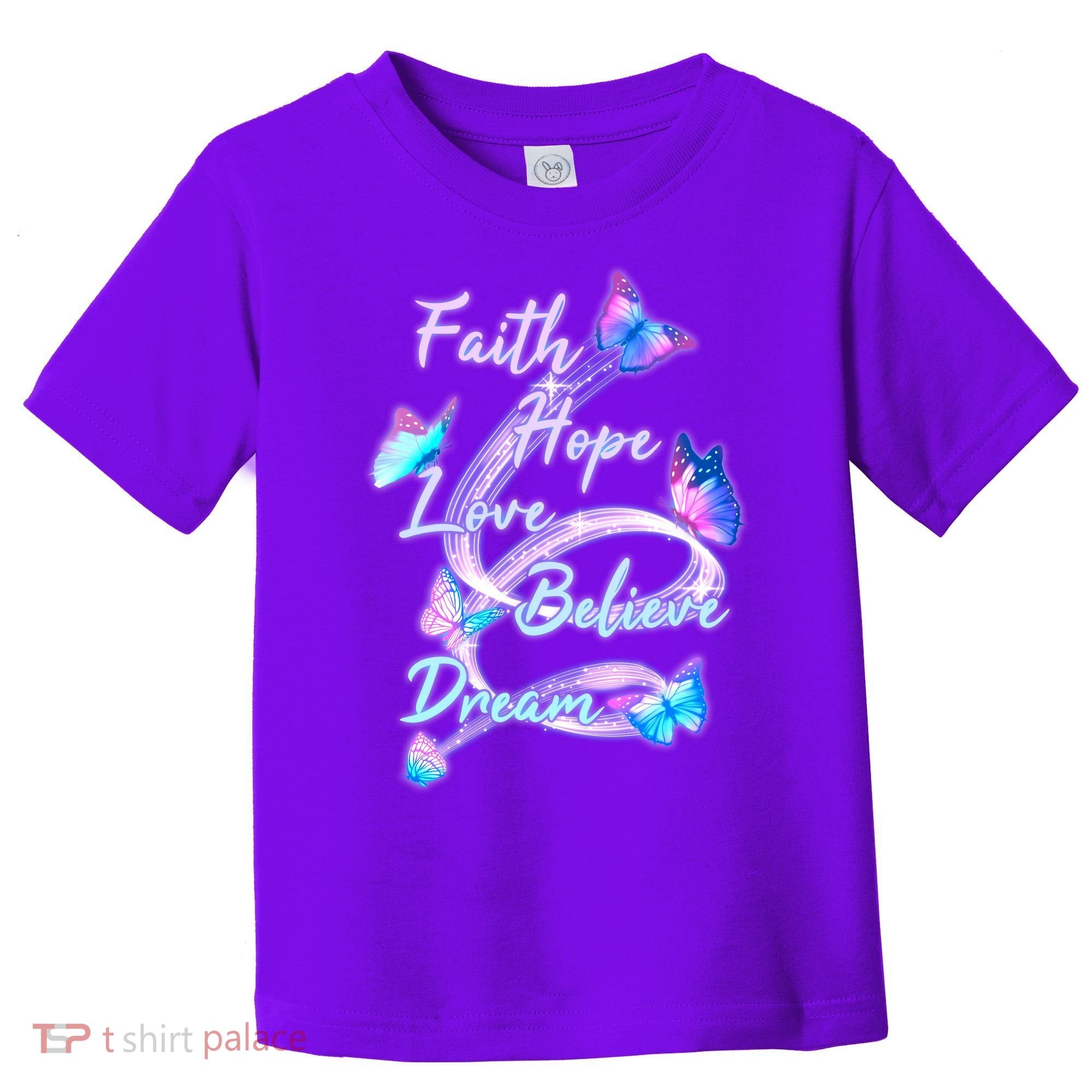 Faith Hope Love Believe Dream - Butterflies Toddler T-Shirt
