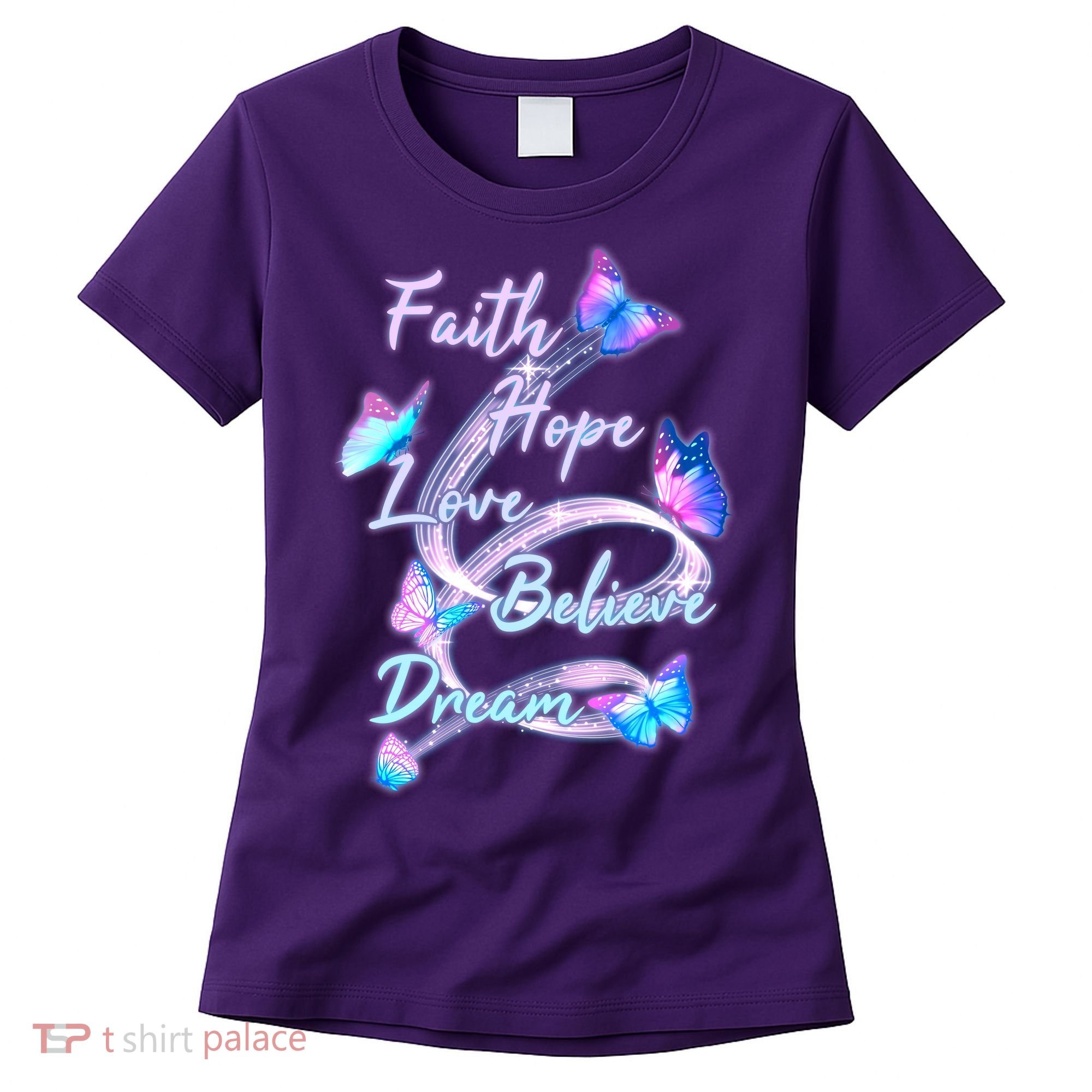 Faith Hope Love Believe Dream - Butterflies Women's T-Shirt