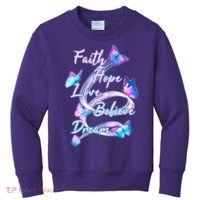 Faith Hope Love Believe Dream - Butterflies Kids Sweatshirt thumb 0
