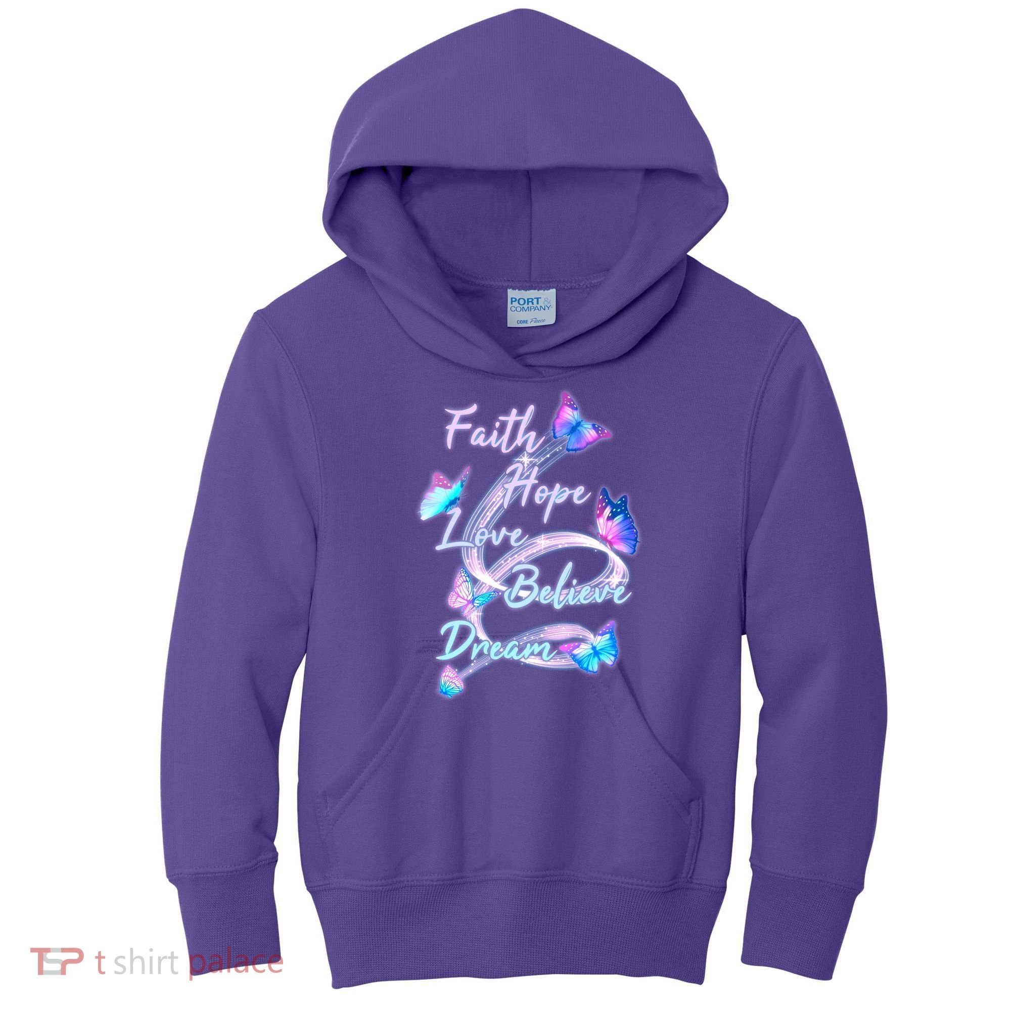 Faith Hope Love Believe Dream - Butterflies Kids Hoodie