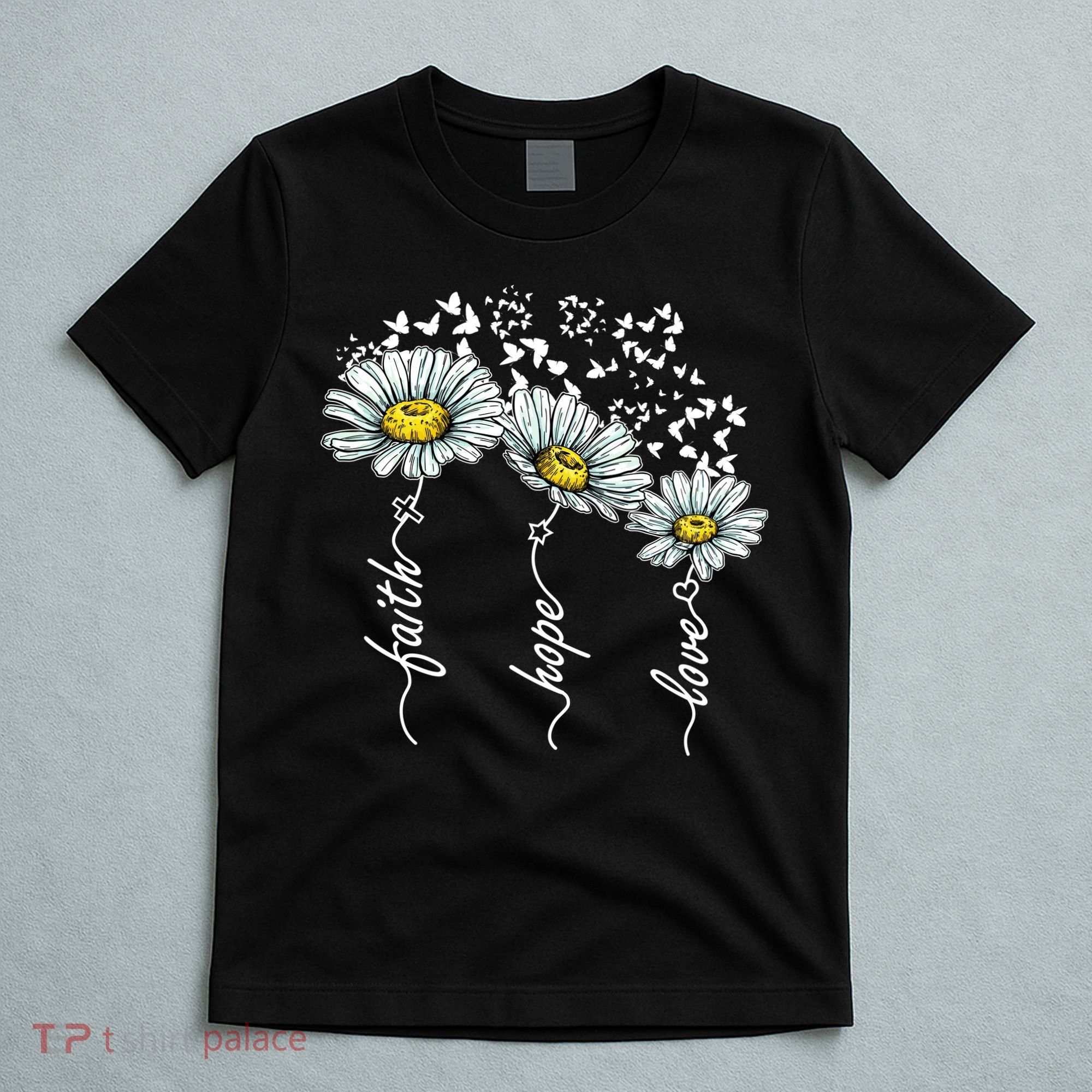 Faith Hope Love Butterflies Daisies Religious T-Shirt