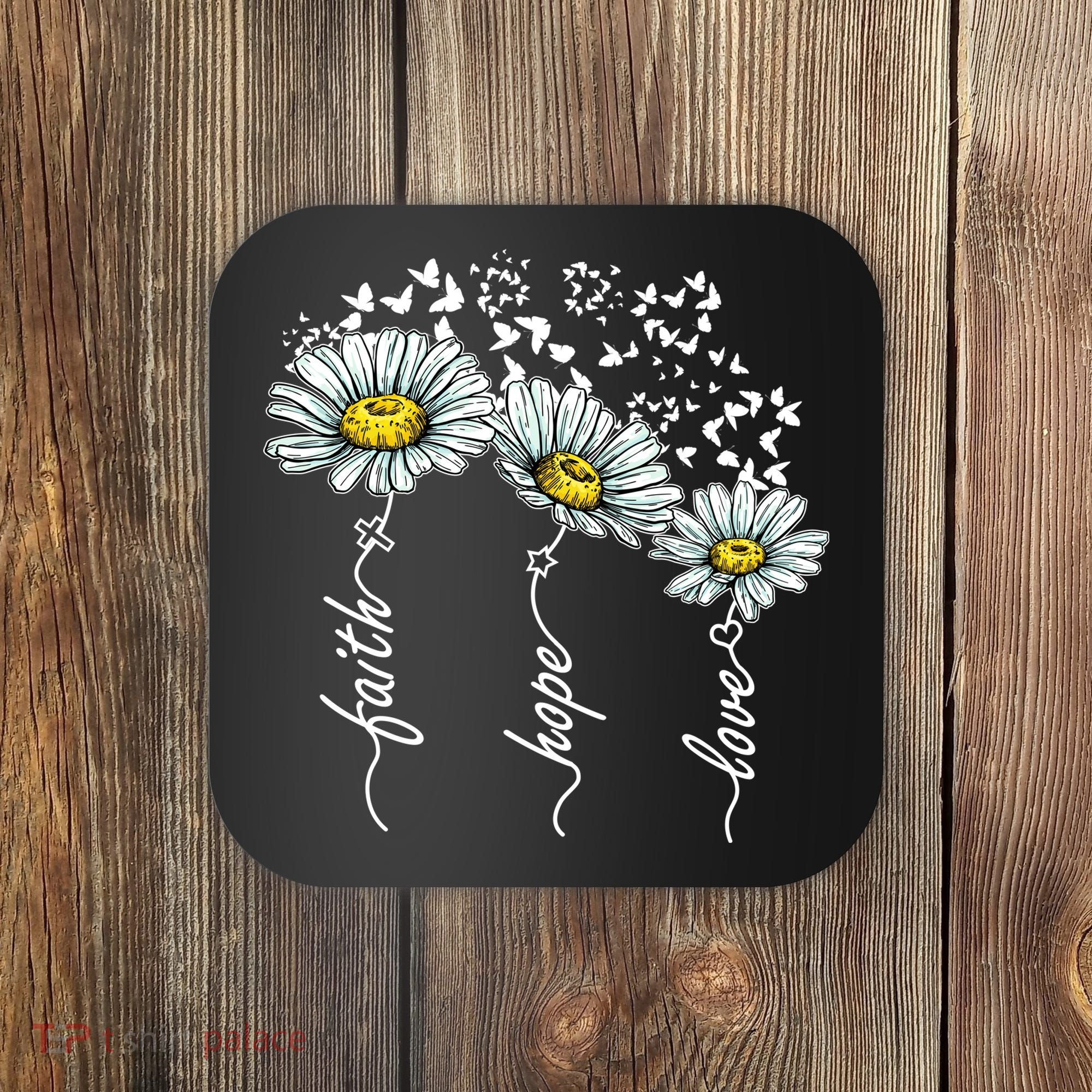 Faith Hope Love Butterflies Daisies Religious Coaster