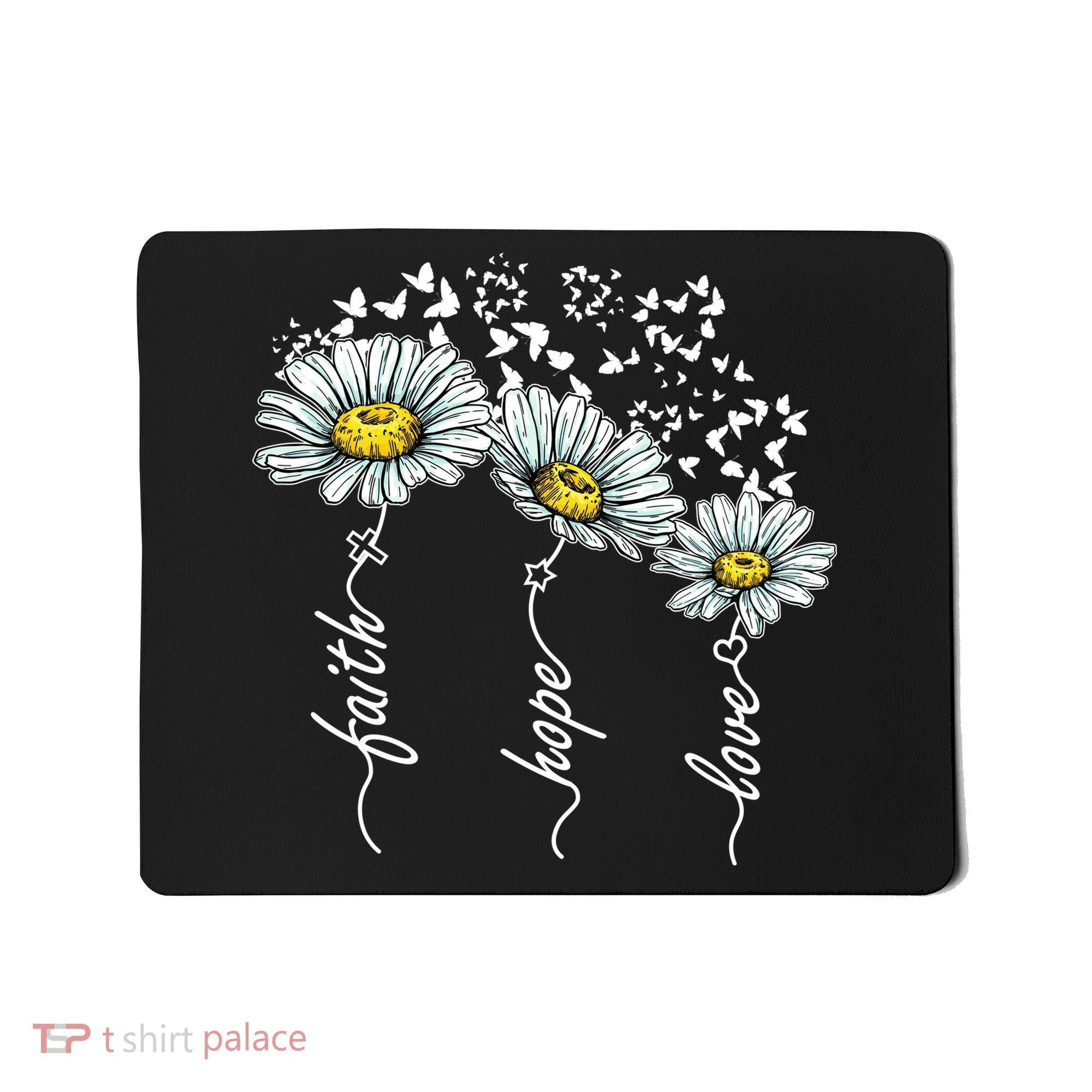 Faith Hope Love Butterflies Daisies Religious Mousepad
