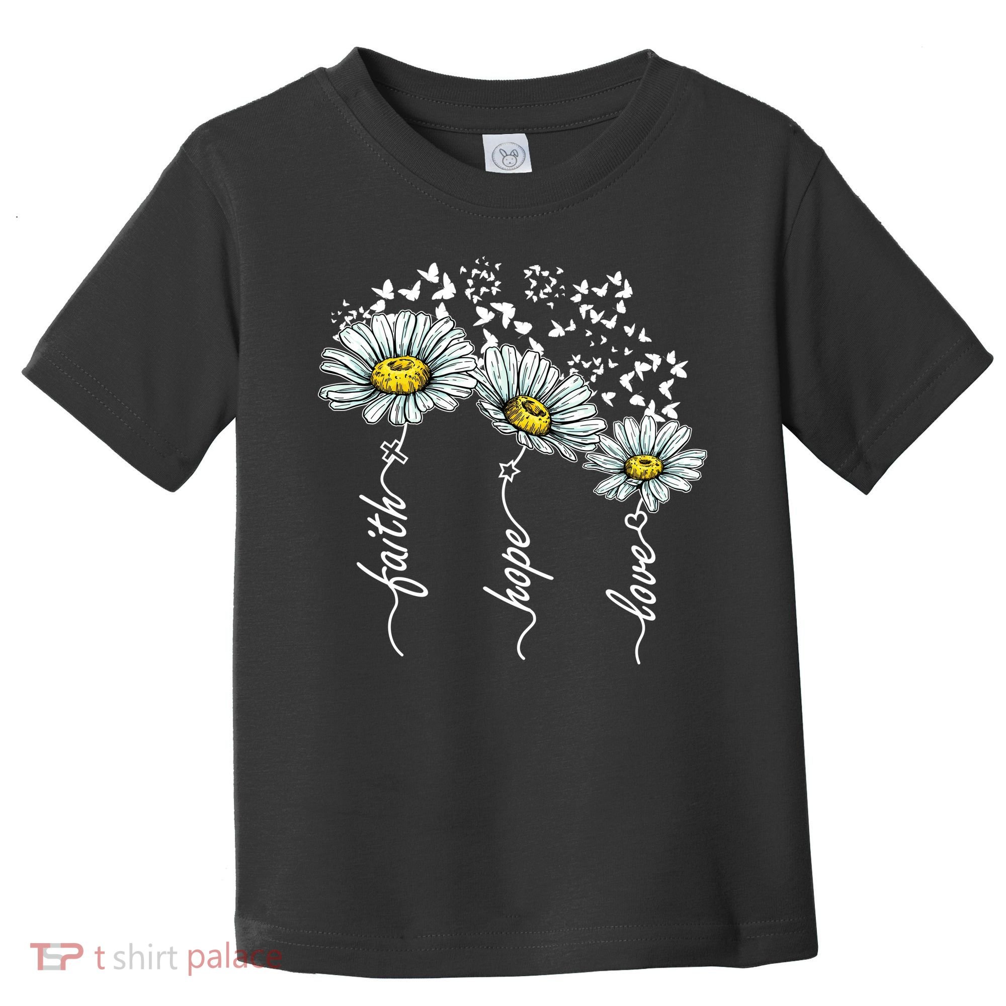 Faith Hope Love Butterflies Daisies Religious Toddler T-Shirt