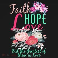 Faith Hope Love Greatest Of Them All Is Love Sweatshirt thumb 3
