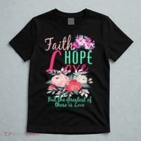 Faith Hope Love Greatest Of Them All Is Love T-Shirt thumb 5