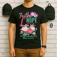 Faith Hope Love Greatest Of Them All Is Love T-Shirt thumb 6