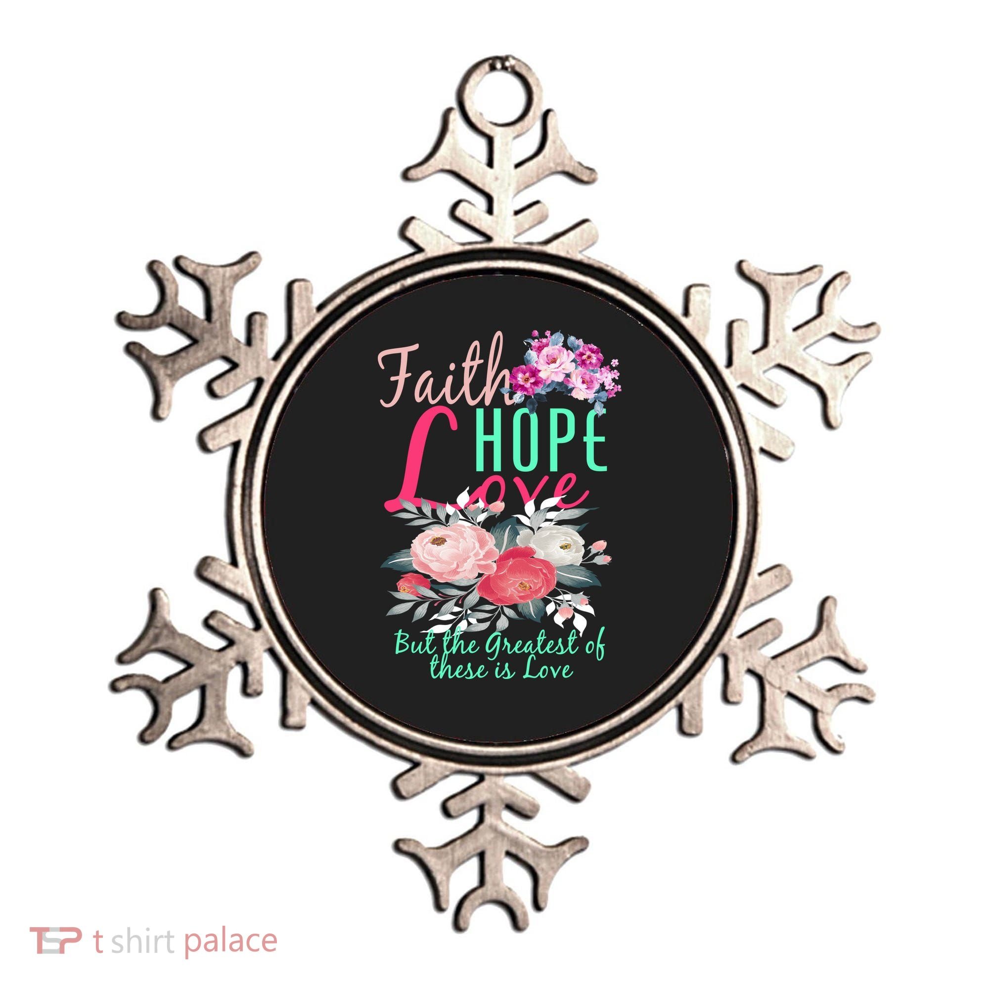 Faith Hope Love Greatest Of Them All Is Love Ornament
