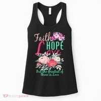 Faith Hope Love Greatest Of Them All Is Love Women's Tank Top thumb 0