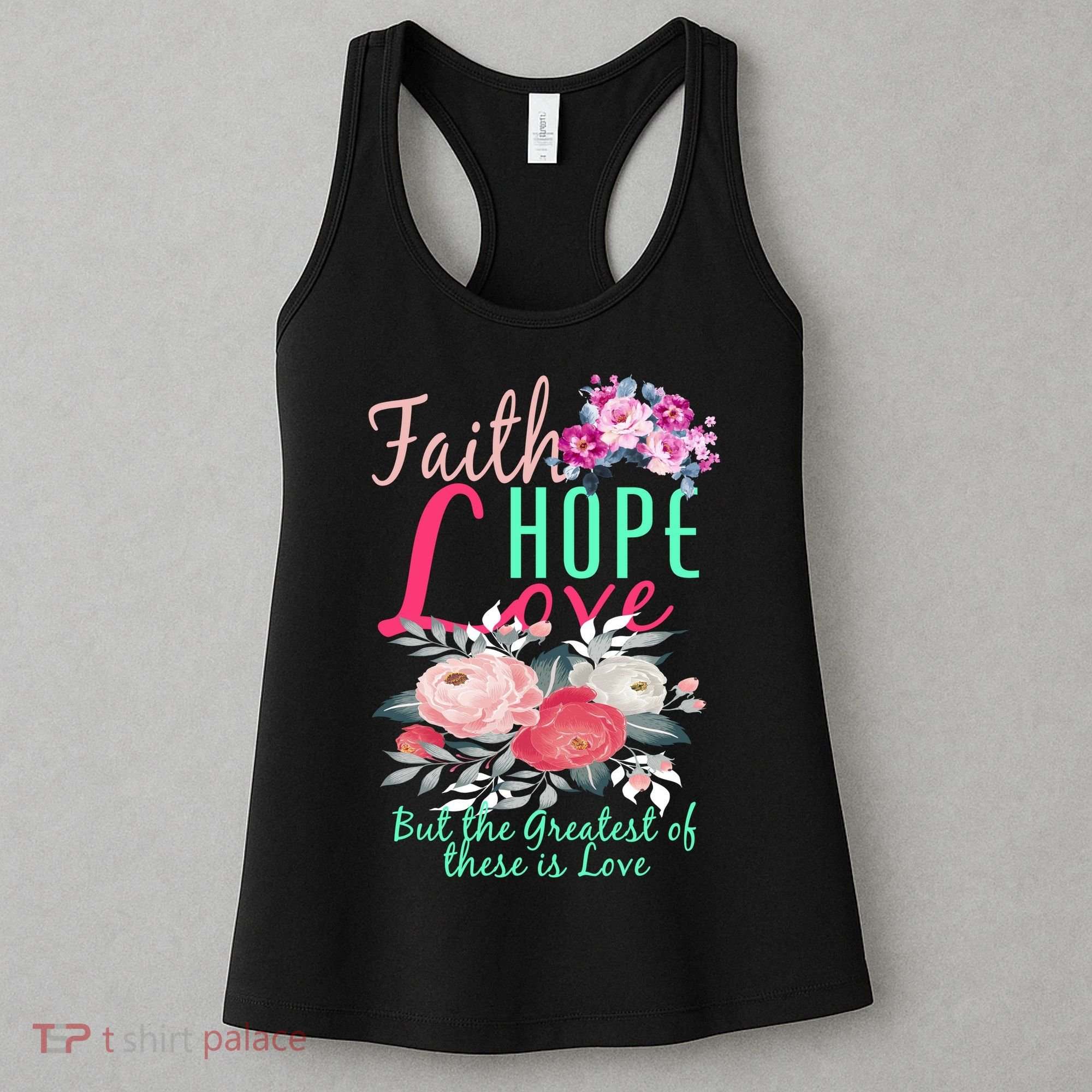 Faith Hope Love Greatest Of Them All Is Love Women's Tank Top