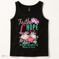 Faith Hope Love Greatest Of Them All Is Love Tank Top thumb 2