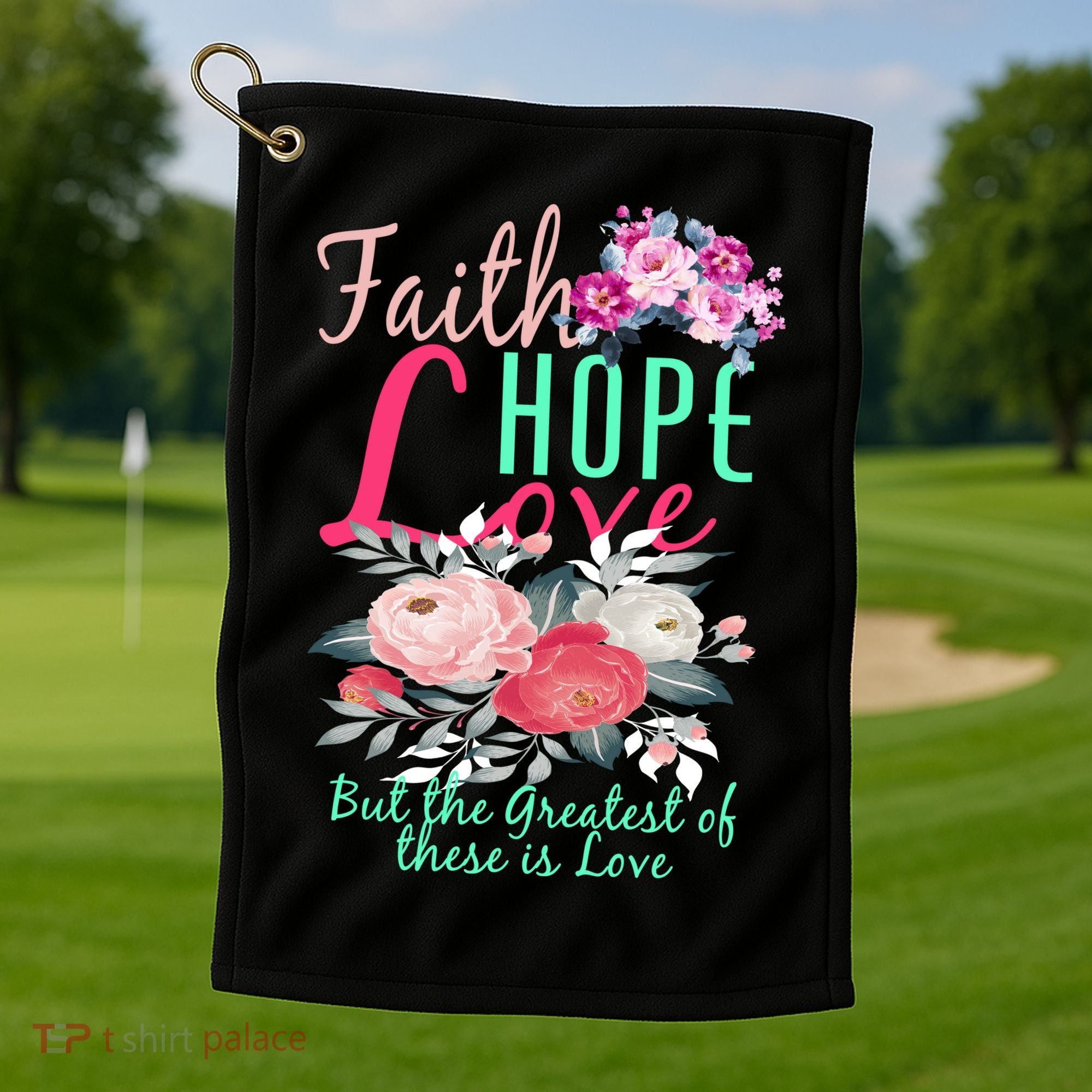 Faith Hope Love Greatest Of Them All Is Love Golf Towel