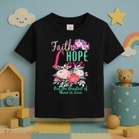 Faith Hope Love Greatest Of Them All Is Love Toddler T-Shirt thumb 3