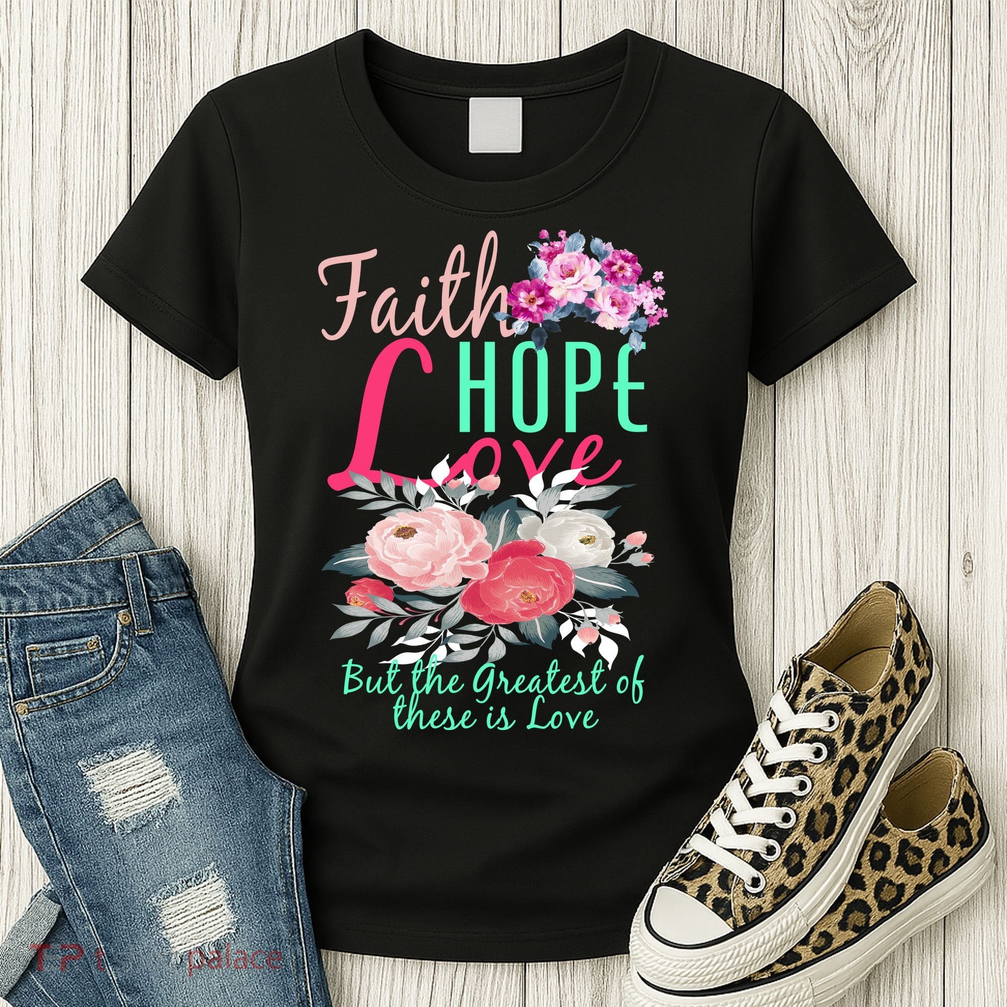 Faith Hope Love Greatest Of Them All Is Love Women's T-Shirt