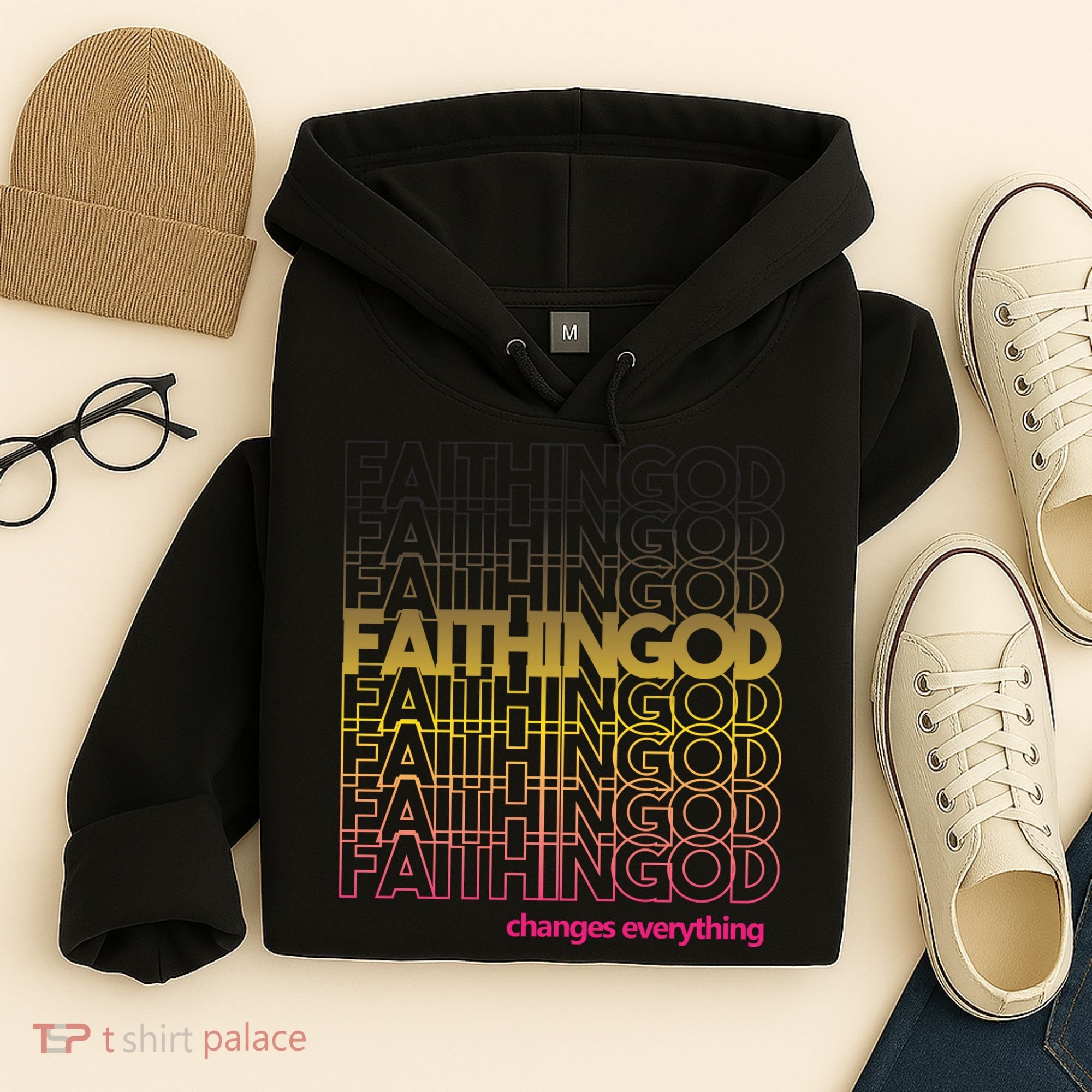 Faith In God Changes Everything Hoodie