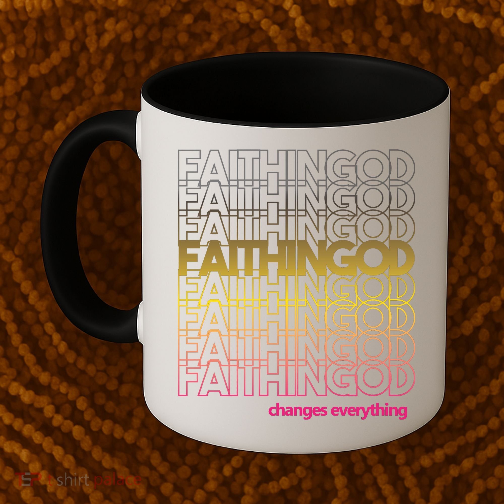 Faith In God Changes Everything Coffee Mug