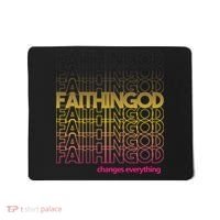 Faith In God Changes Everything Mousepad thumb 0