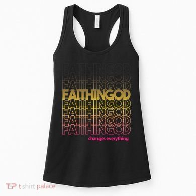Faith In God Changes Everything Women's Tank Top