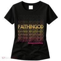 Faith In God Changes Everything Women's T-Shirt thumb 0