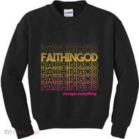 Faith In God Changes Everything Kids Sweatshirt thumb 0