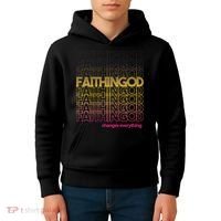 Faith In God Changes Everything Kids Hoodie thumb 4