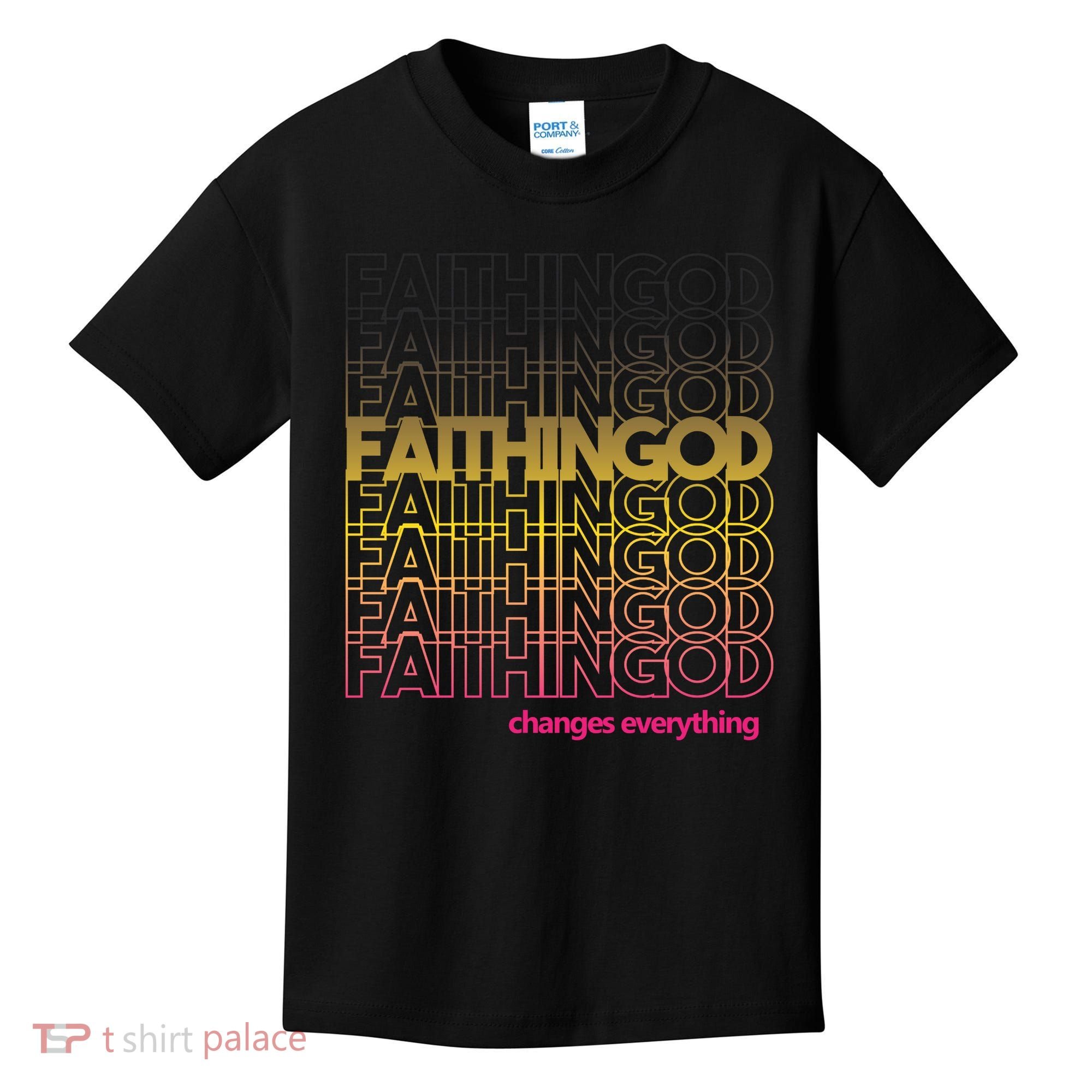 Faith In God Changes Everything Kids T-Shirt