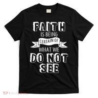 Faith Is Being Certain Of What We Do Not See T-Shirt thumb 0