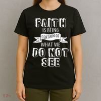 Faith Is Being Certain Of What We Do Not See T-Shirt thumb 4