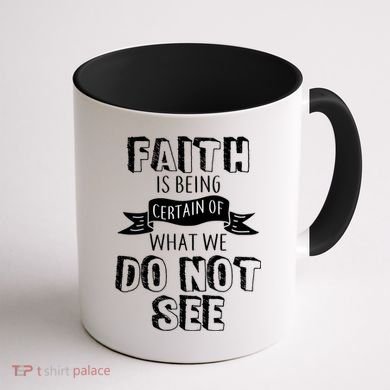 Faith Is Being Certain Of What We Do Not See Coffee Mug back