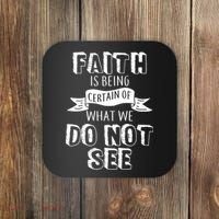 Faith Is Being Certain Of What We Do Not See Coaster thumb 0
