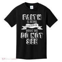 Faith Is Being Certain Of What We Do Not See Kids T-Shirt thumb 0