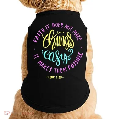 Faith It Does Not Make Things Easy It Makes Them Possible Luke Doggie Tank