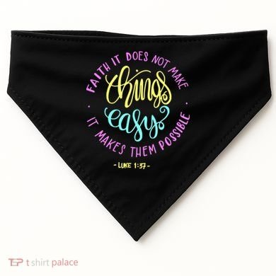Faith It Does Not Make Things Easy It Makes Them Possible Luke USA-Made Doggie Bandana