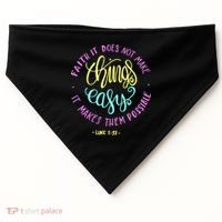 Faith It Does Not Make Things Easy It Makes Them Possible Luke USA-Made Doggie Bandana thumb 0