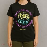 Faith It Does Not Make Things Easy It Makes Them Possible Luke T-Shirt thumb 4