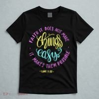 Faith It Does Not Make Things Easy It Makes Them Possible Luke T-Shirt thumb 5