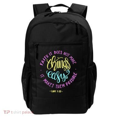 Faith It Does Not Make Things Easy It Makes Them Possible Luke Backpack
