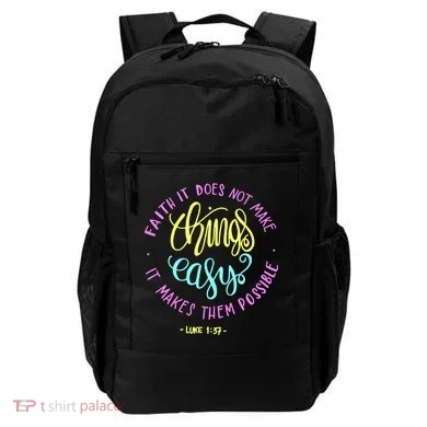 Faith It Does Not Make Things Easy It Makes Them Possible Luke Backpack